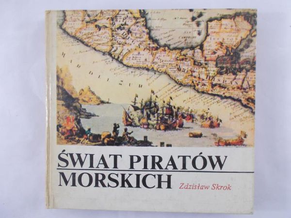 Zdzisław Skrok - Świat piratów morskich