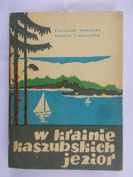 Mamuszka Franciszek  - W krainie kaszubskich jezior