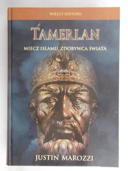 Marozzi Justin - Tamerlan Miecz islamu, zdobywca świata