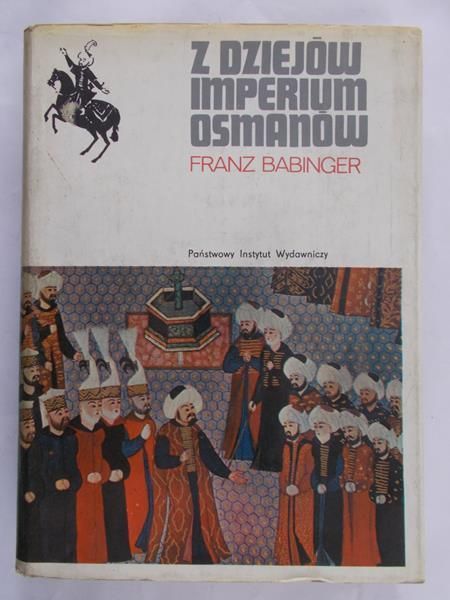 Babinger Franz - Z dziejów imperium Osmanów