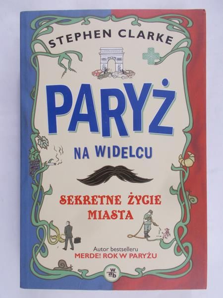 Clarke Stephen - Paryż na widelcu