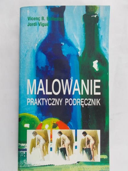 Ballestar Vicenc B. -  Malowanie  - praktyczny podręcznik