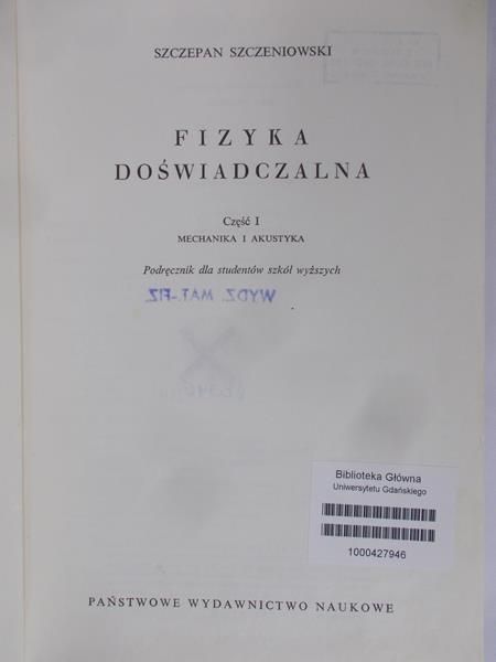 Szczeniowski Szczepan - Fizyka Doświadczalna. Część I Mechanika i akustyka