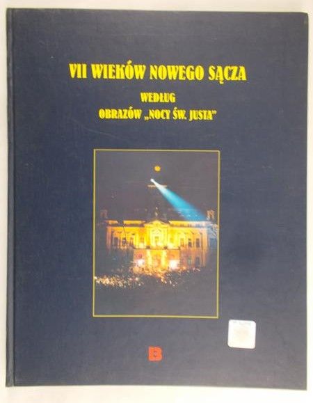 Bolanowski Leszek - VII wieków Nowego Sącza