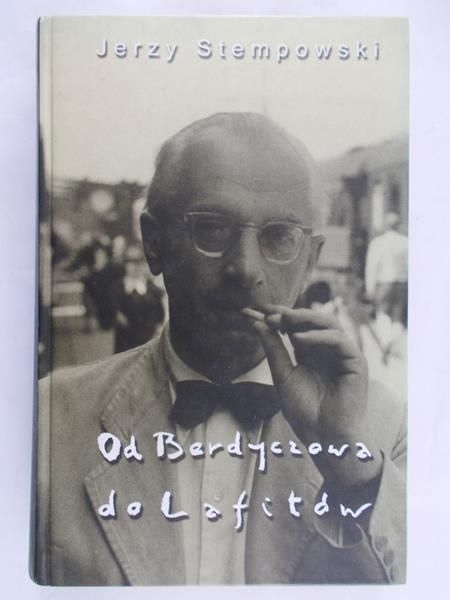 Stempowski Jerzy - Od Berdyczowa do Lafitów