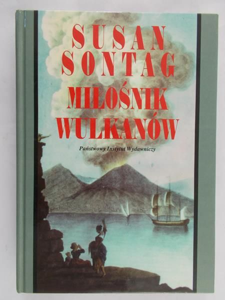 Sontag Susan - Miłośnik wulkanów
