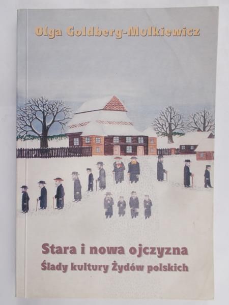 Goldberg-Mulkiewicz Olga - Stara i nowa ojczyzna