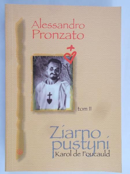 Pronzato Alessandro - Ziarno pustyni. Karol de Foucauls, tom II