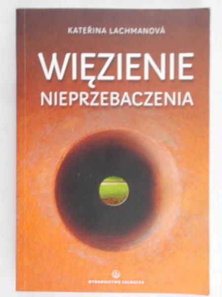Lachmanova Katerina - Więzienie nieprzebaczenia