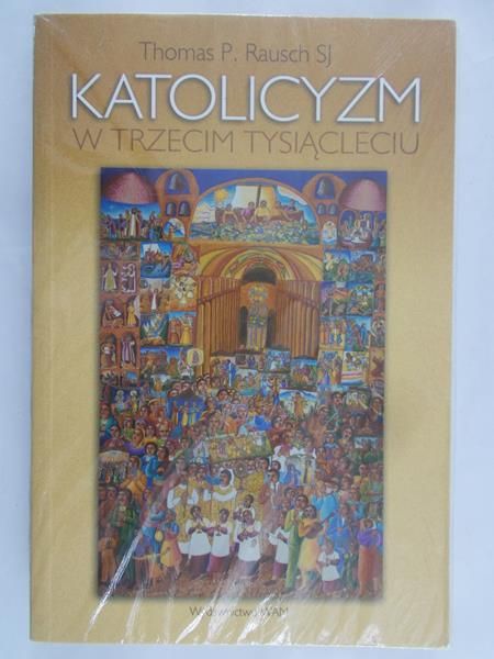 Rausch Thomas P. - Katolicyzm w trzecim tysiącleciu, Nowa