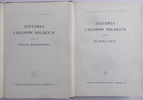 Tymieniecki Kazimierz - Historia Chłopów Polskich Tom I – II