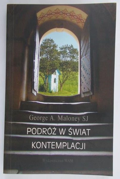 Maloney George A. - Podróż w świat kontemplacji