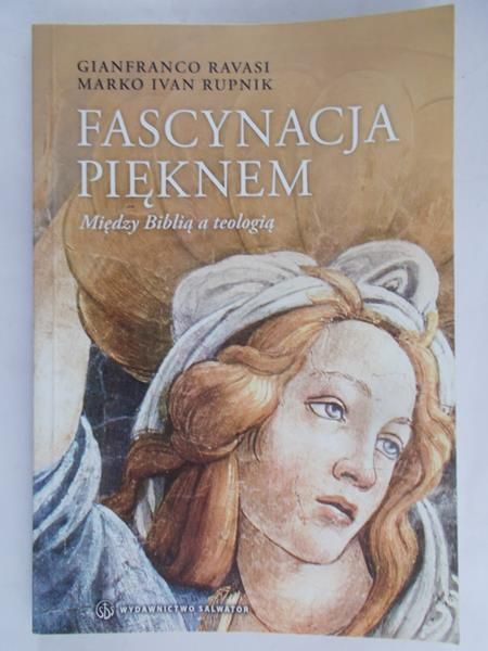Ravasi Gianfranco - Fascynacja pięknem. Między Biblią a teologią