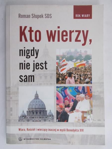 Słupek Roman - Kto wierzy nigdy nie jest sam