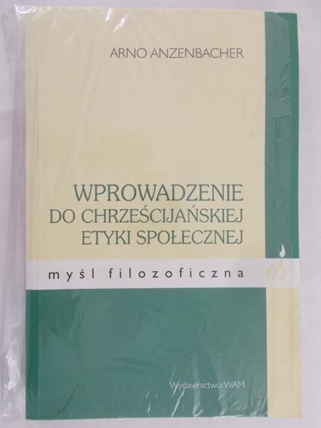 Anzenbacher Arno - Wprowadzenie do chrześcijańskiej etyki społecznej, Nowa