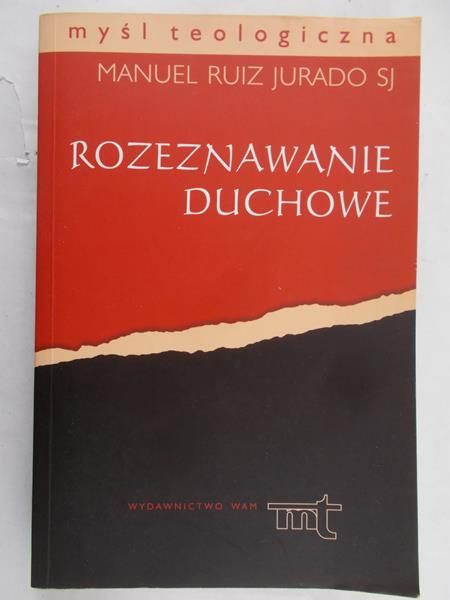 Rozeznawanie duchowe. Teologia, historia, praktyka