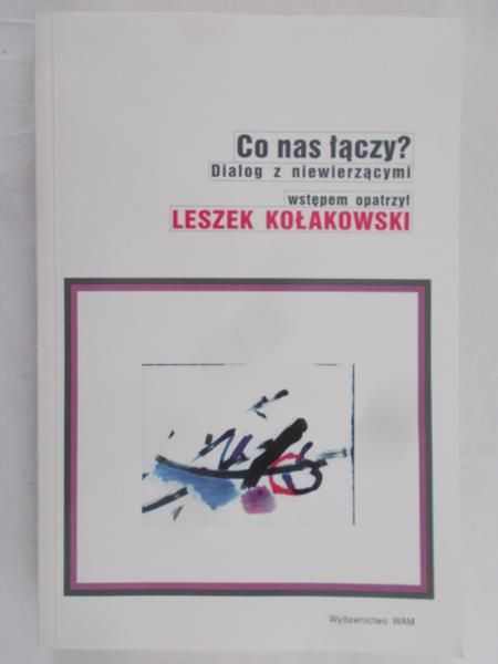 Co nas łączy? Dialog z niewierzącymi
