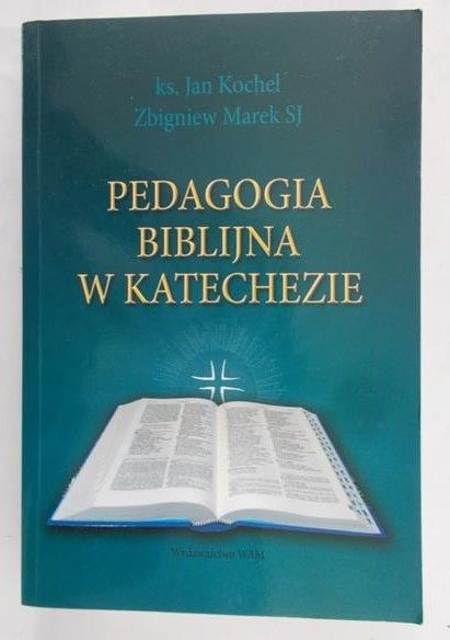 Pedagogia Biblijna w katechezie