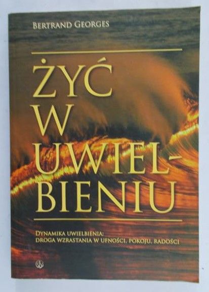 Georges Bertrand - Żyć w uwielbieniu