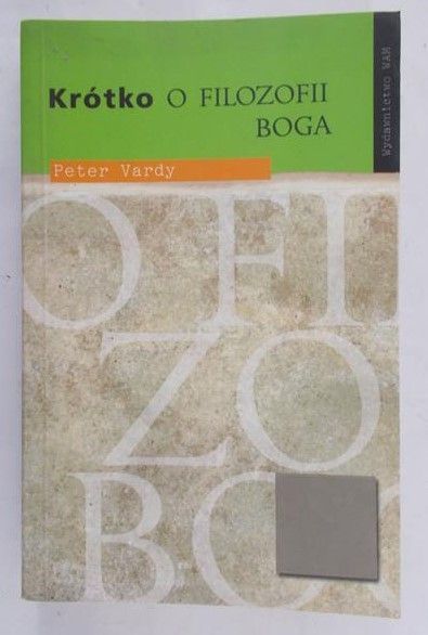 Vardy Peter - Krótko o filozofii Boga