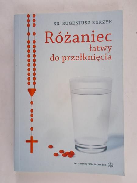 Burzyk Eugeniusz - Różaniec łatwy do przełknięcia