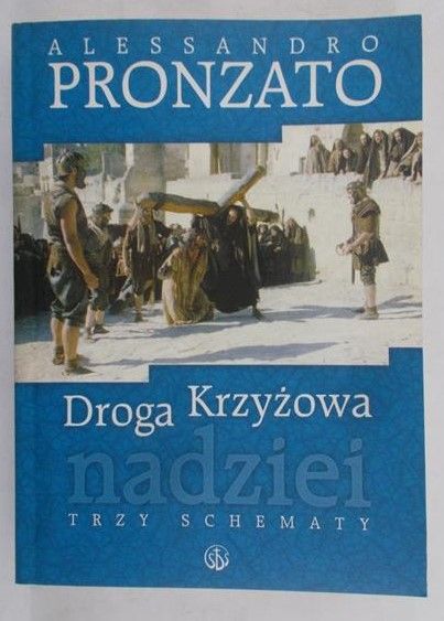 Pronzato Alessandro - Droga Krzyżowa nadziei. Trzy schematy