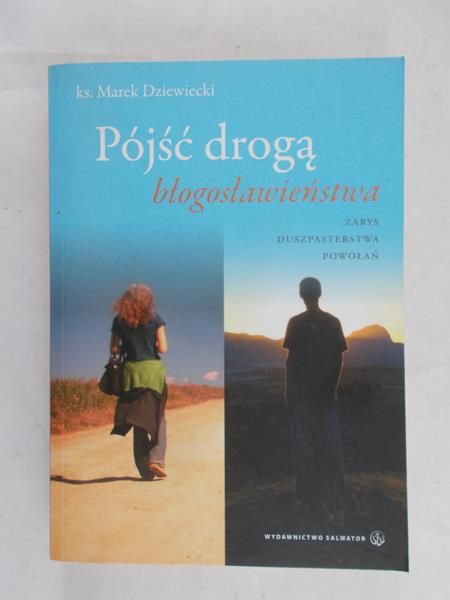Dziewiecki Marek - Pójść drogą błogosławieństwa