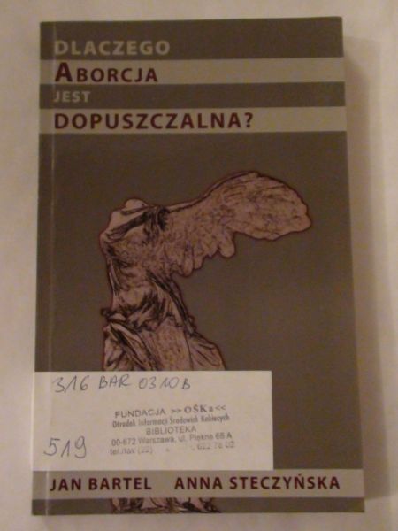 Bartel Jan, Steczyńska Anna - Dlaczego aborcja jest dopuszczalna?