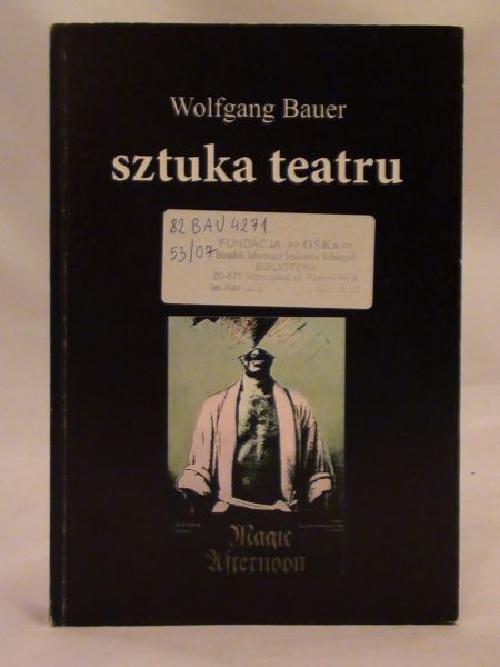 Bauer Wolfgang - Sztuka teatru
