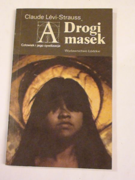 Levi-Strauss Claude - Drogi masek
