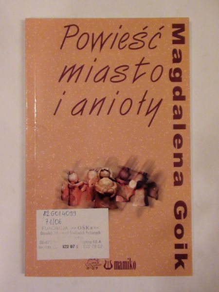 Goik Magdalena - Powieść miasto i anioły