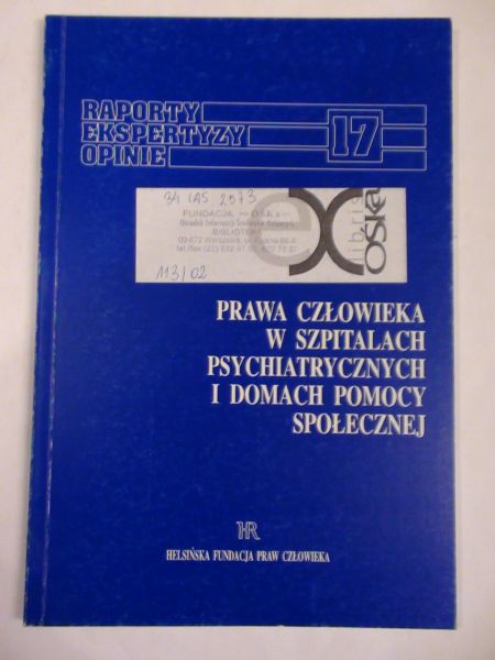 Laskowska Danuta (red.) - Prawa człowieka w szpitalach psychiatrycznych i domach pomocy społecznej
