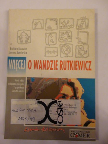 Rusowicz Barbara, Bandurska Joanna - Więcej o Wandzie Rutkiewicz