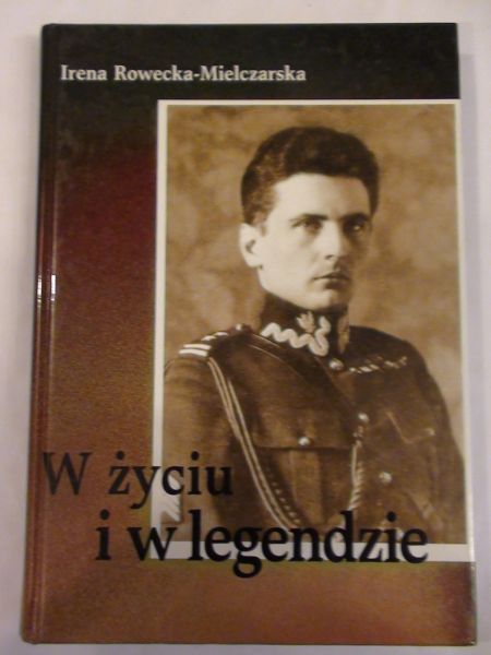 Rowecka - Mielczarska  - W życiu i w legendzie