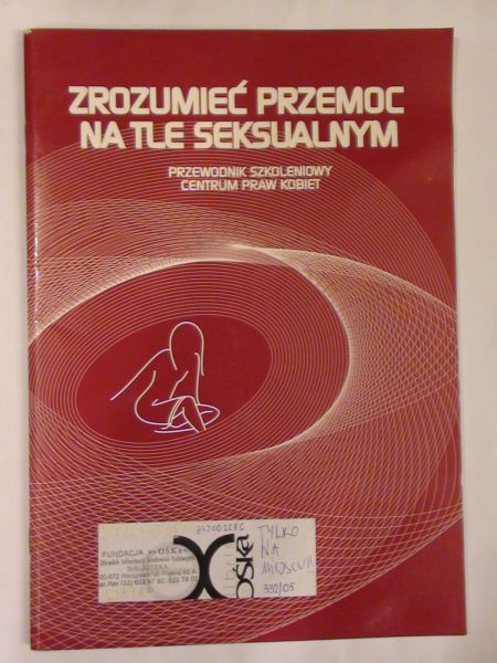 Zrozumieć przemoc na tle seksualnym - Przewodnik szkoleniowy centrum praw kobiet