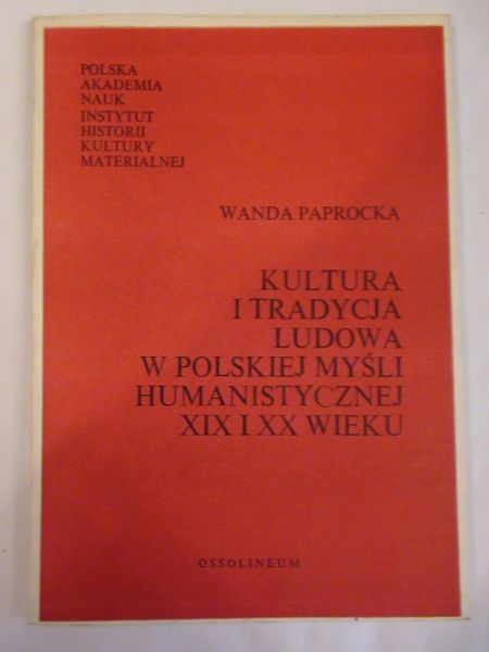 Kultura i tradycja ludowa w polskiej myśli humanostycznej XIX i XX wieku