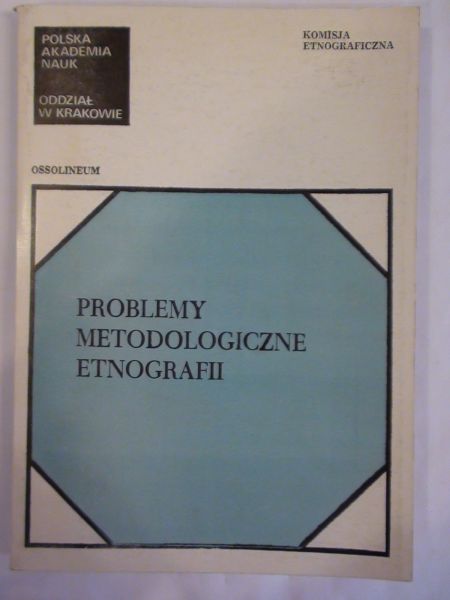 Dzięgl Leszek,  Anna  - Problemy metodologiczne etnografii
