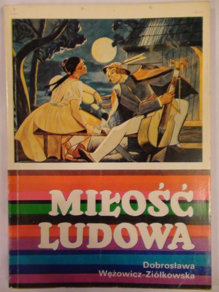 Wężowicz-Ziółkowska  - Miłość ludowa