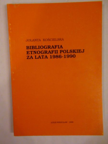 Kościelska Jolanta - Biografia etnografii polskiej za lata 1986-1990