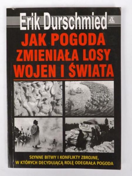 Durschmied Erik - Jak pogoda zmieniła losy świata