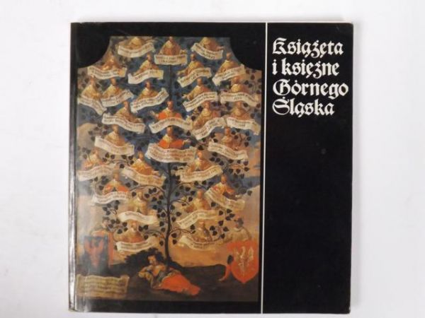 Barciak Antoni (red.) - Książęta i księżne Górnego Śląska