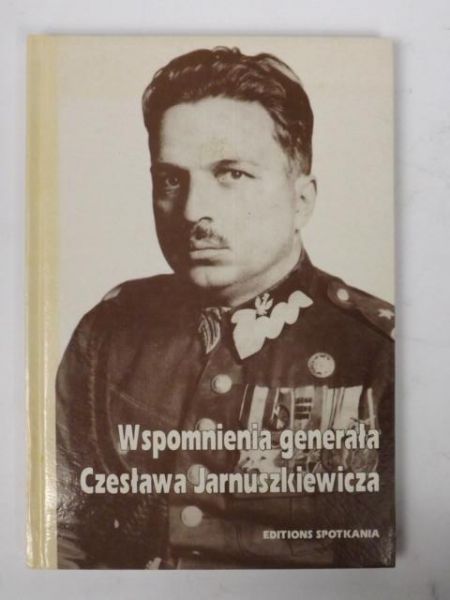 Wspomnienia generała Czesława Jarnuszkiewicza