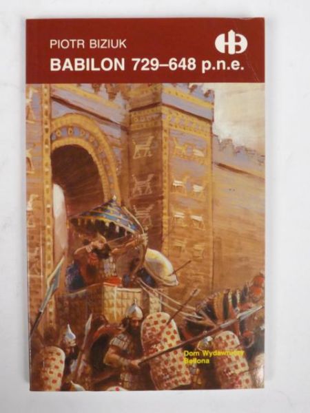 Biziuk Piotr - Babilon 729-648 p.n.e., (Historyczne Bitwy)