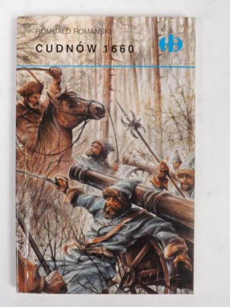 Romański Romuald - Cudnów 1660 (Historyczne Bitwy)