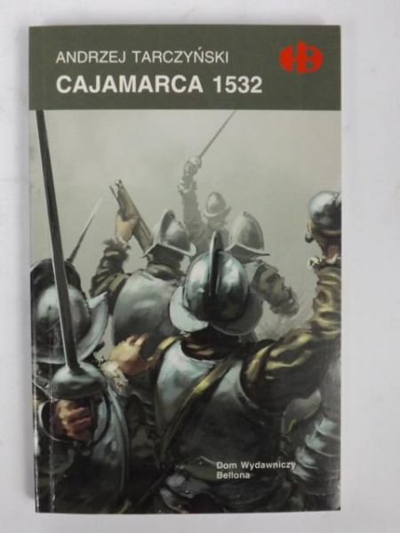 Cajamarca 1532 (Historyczne Bitwy)