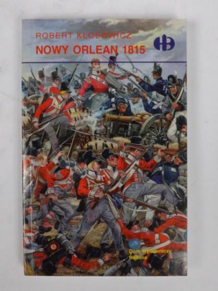 Nowy Orlean 1815, HISTORYCZNE BITWY