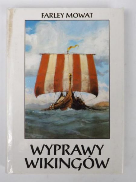 Mowat Farley - Wyprawy Wikingów