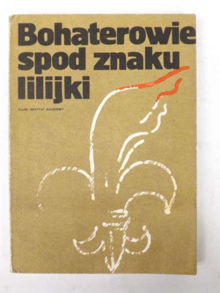 (opr.) - Bohaterowie spod znaku lilijki