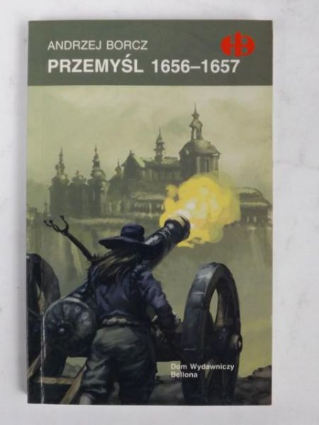 Przemyśl 1656-1657 (Historyczne Bitwy)