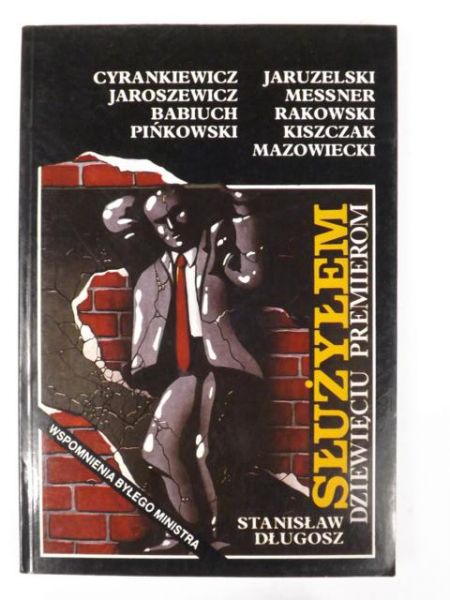Długosz Stanisław - Służyłem dziewięciu premierom
